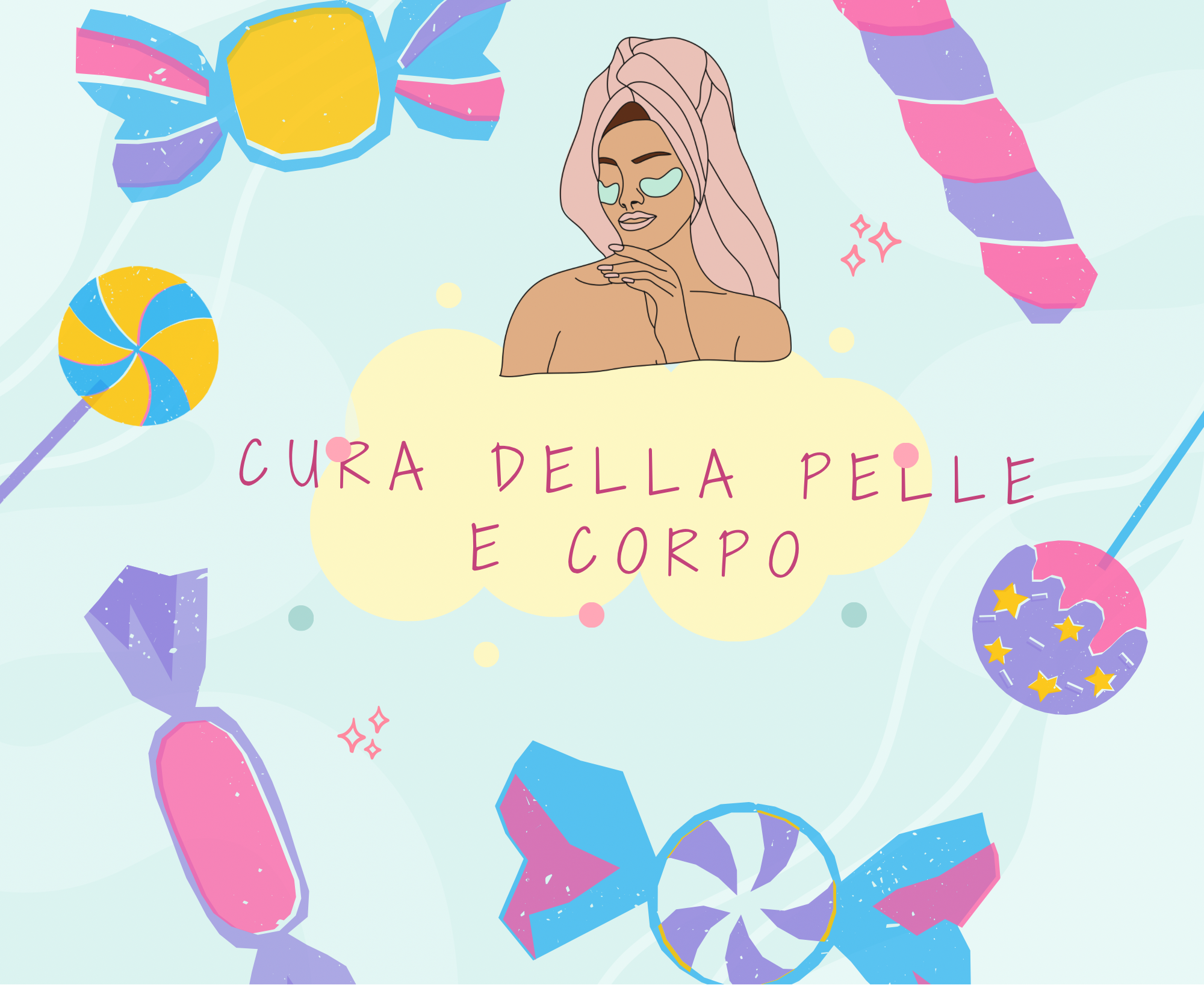 CURA DELLA PELLE & CORPO 🍭
